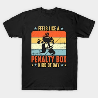 Feels Like A Penalty Box Kind Of Day T-Shirt